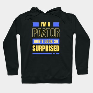 I'm a Pastor Don't Look So Surprised | Funny Pastor Hoodie